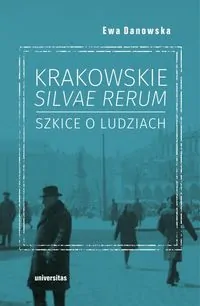 okładka książki "Krakowskie Silvae Rerum. Szkice o ludziach"